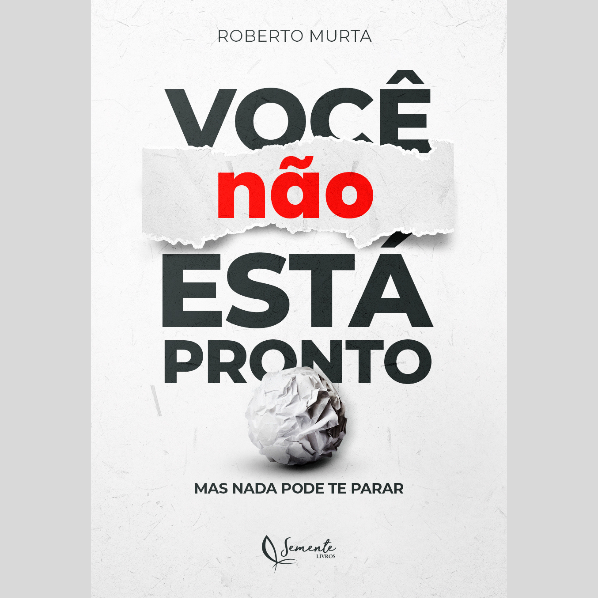 Você não está pronto, mas nada pode te parar!